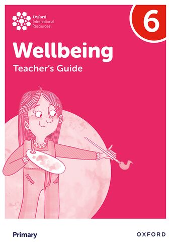 Oxford International Primary Wellbeing: Teacher's Guide 6 book cover