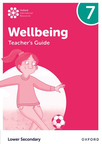 Oxford International Lower Secondary Wellbeing: Teacher's Guide 7 book cover