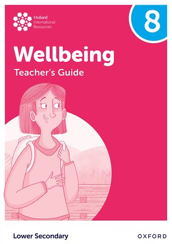 Oxford International Lower Secondary Wellbeing: Teacher's Guide 8 book cover
