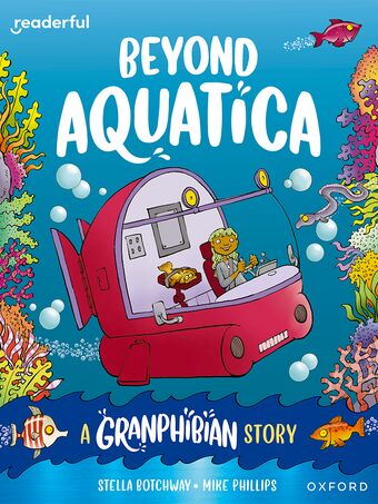 Readerful Books for Sharing: Y3/Primary 4 Beyond Aquatica: A Granphibian Story book cover