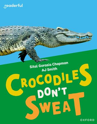 Readerful Independent Library: Oxford Reading Level 7 Crocodiles Don't Sweat book cover
