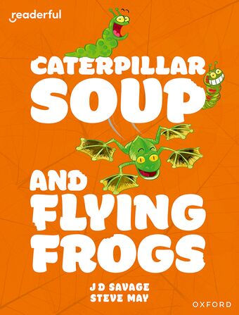 Readerful Independent Library: Ox Level 10 Caterpillar Soup & Flying Frogs book cover