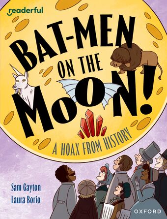 READ IND LIB: OXF Reading 20 Bat-men on the Moon!: A Hoax from History book cover