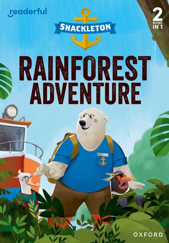 Readerful Rise: Oxford Reading Level 5 Shackleton: Rainforest Adventure book cover