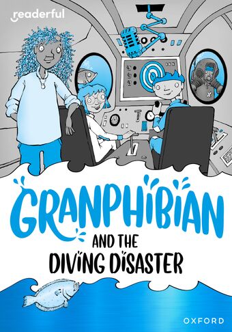 Readerful Rise: Oxford Reading Level 8 Granphibian and the Diving Disaster book cover