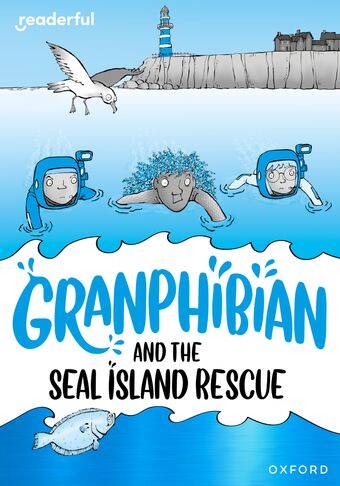 Readerful Rise: Oxford Reading Level 10 Granphibian and the Seal Island Rescue book cover