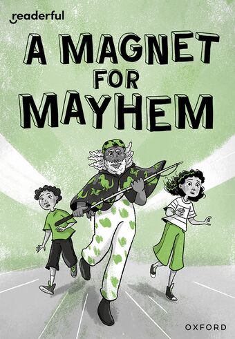 Readerful Rise: Oxford Reading Level 11 A Magnet for Mayhem book cover