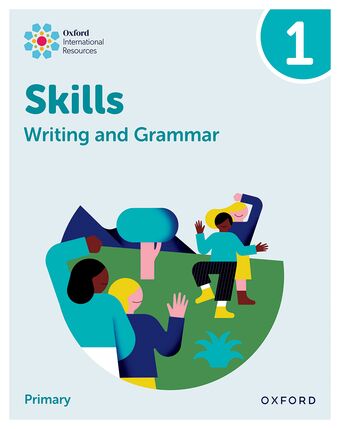Oxford International Resources: Writing and Grammar Skills: Practice Book 1 book cover