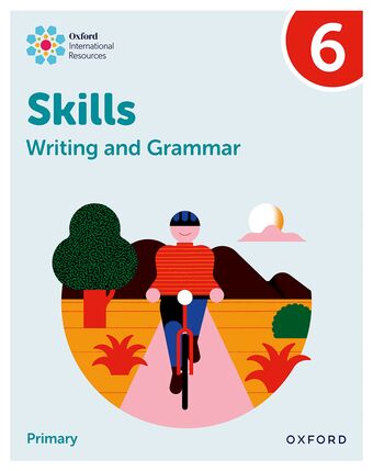 Oxford International Resources: Writing and Grammar Skills: Practice Book 6 book cover