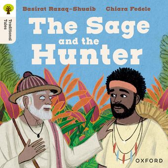 Oxford Reading Tree Traditional Tales: Level 9 The Sage and the Hunter book cover