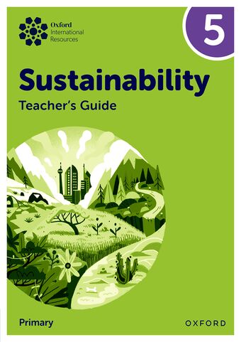 Oxford International Sustainability: Teacher's Guide 5 Primary book cover