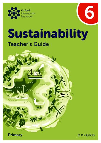 Oxford International Sustainability: Teacher's Guide 6 Primary book cover