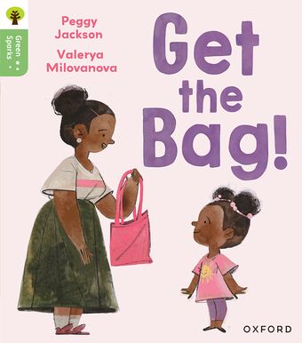Oxford Reading Tree Green Sparks: Level 2 Get the Bag! book cover