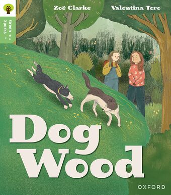 Oxford Reading Tree Green Sparks: Level 3 Dog Wood book cover