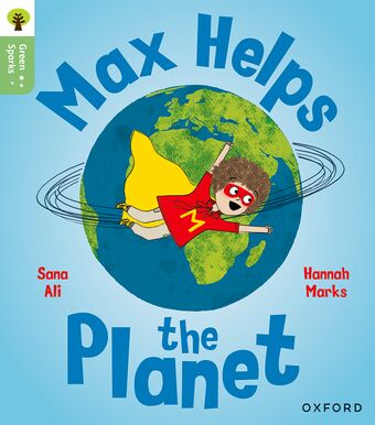 Oxford Reading Tree Green Sparks: Level 4 Max Helps the Planet book cover