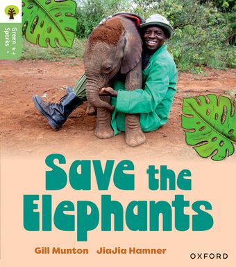 Oxford Reading Tree Green Sparks: Level 6 Save the Elephants book cover