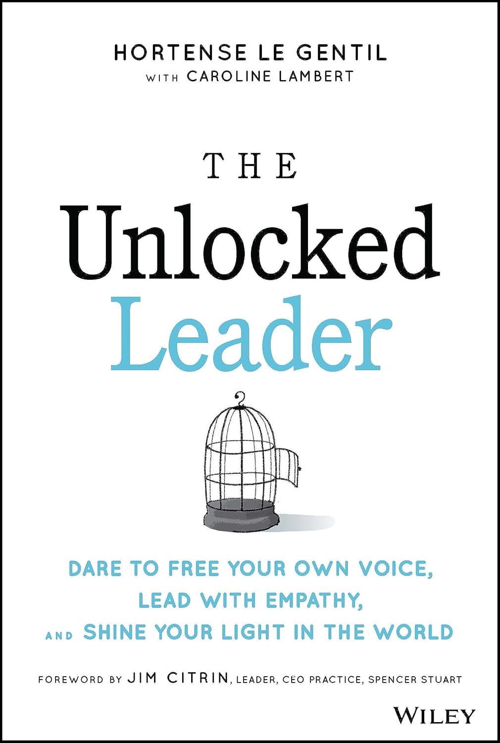 The Unlocked Leader: Dare to Free Your Own Voice, Lead with Empathy, and Shine Your Light in the World cover