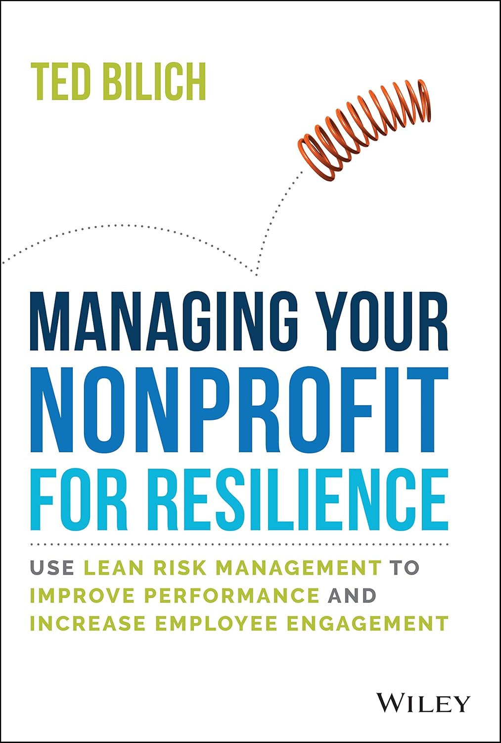 Managing Your Nonprofit for Resilience: Use Lean Risk Management to Improve Performance and Increase Employee Engagement cover