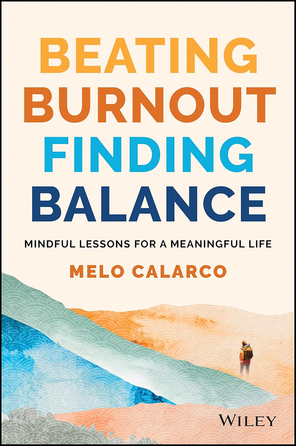 Beating Burnout, Finding Balance: The #1 Award Winner: Mindful Lessons for a Meaningful Life cover