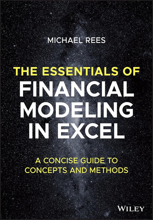 The Essentials of Financial Modeling in Excel: A Concise Guide to Concepts and Methods cover