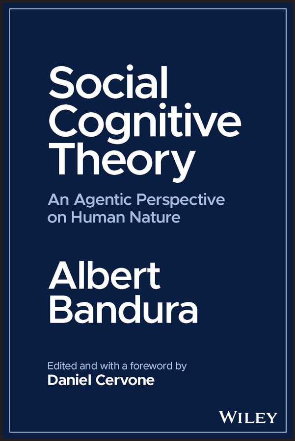 Social Cognitive Theory: An Agentic Perspective on Human Nature cover