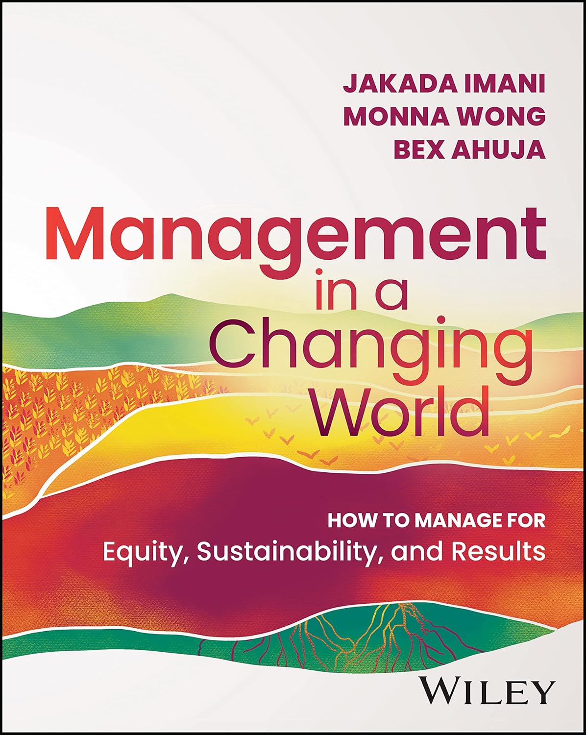 Management In A Changing World: How to Manage for Equity, Sustainability, and Results cover