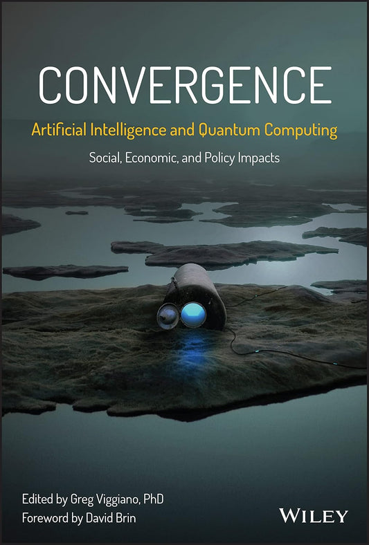 Convergence: Artificial Intelligence and Quantum Computing: Social, Economic, and Policy Impacts cover