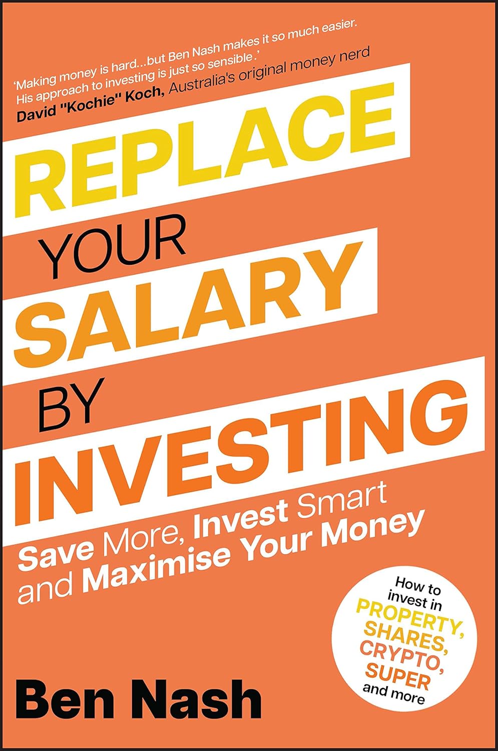 Replace Your Salary by Investing: Save More, Invest Smart and Maximise Your Money cover