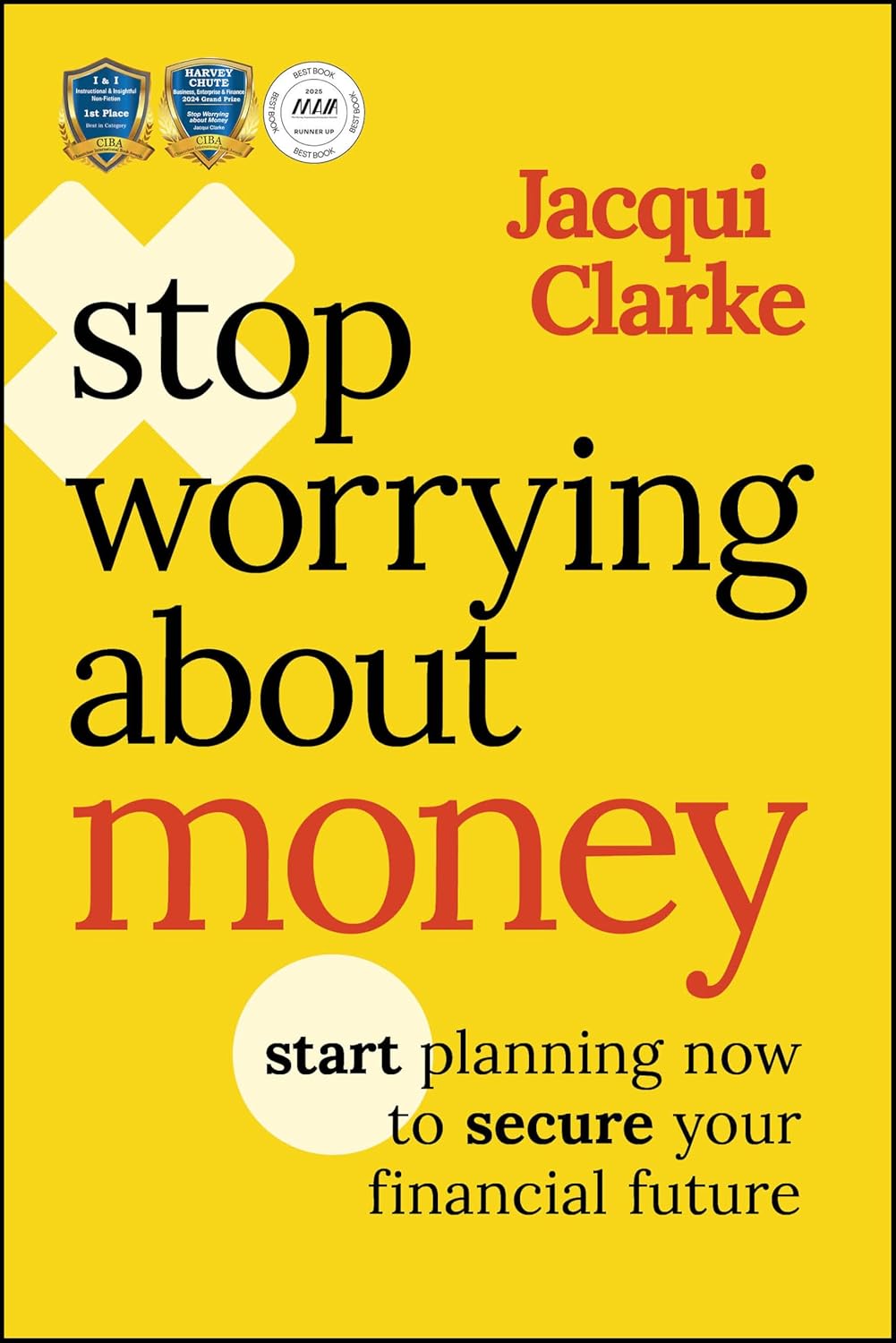 Stop Worrying about Money: The AWARD-WINNING book about how you can start planning now to secure your financial future cover