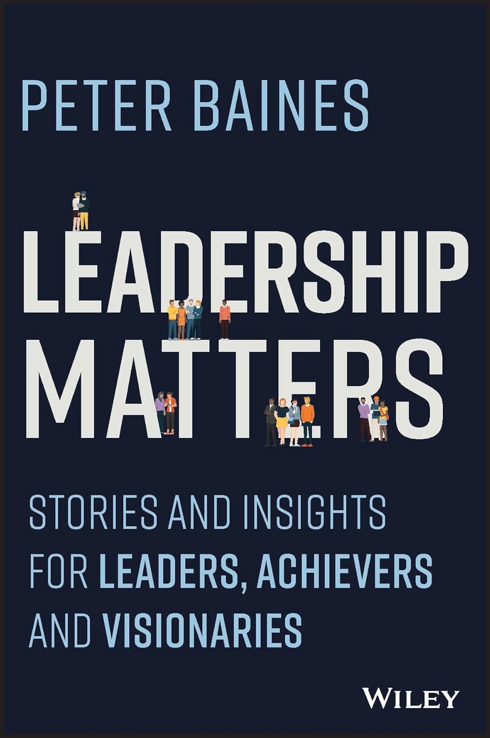 Leadership Matters: Stories and Insights for Leaders, Achievers and Visionaries cover