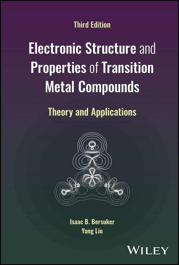Electronic Structure and Properties of Transition Metal Compounds: Theory and Applications cover