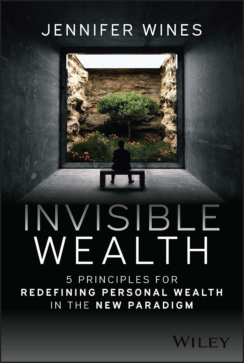 Invisible Wealth: 5 Principles for Redefining Personal Wealth in the New Paradigm cover