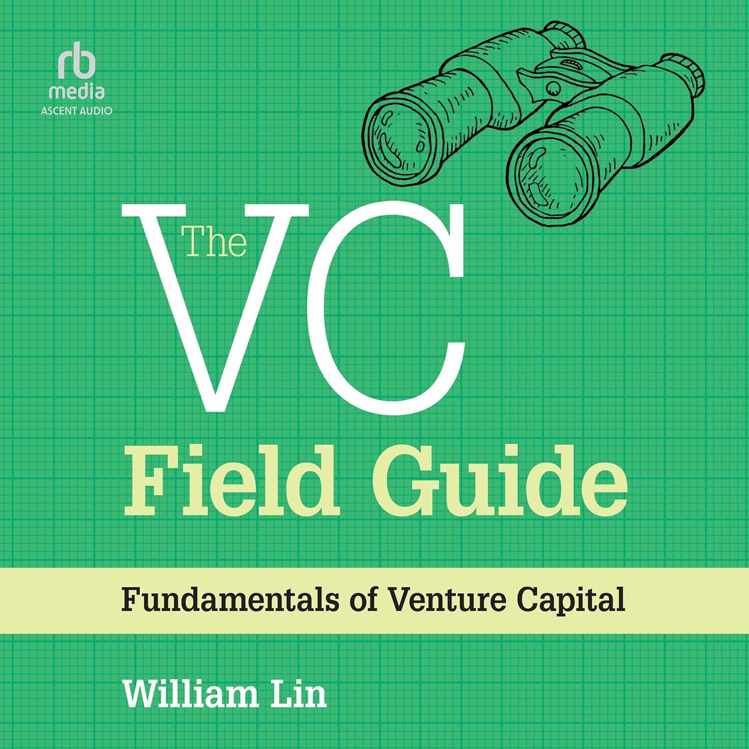 The VC Field Guide: Fundamentals of Venture Capital cover