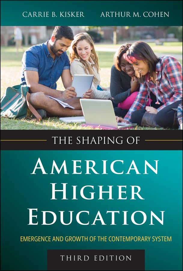 The Shaping of American Higher Education: Emergence and Growth of the Contemporary System cover