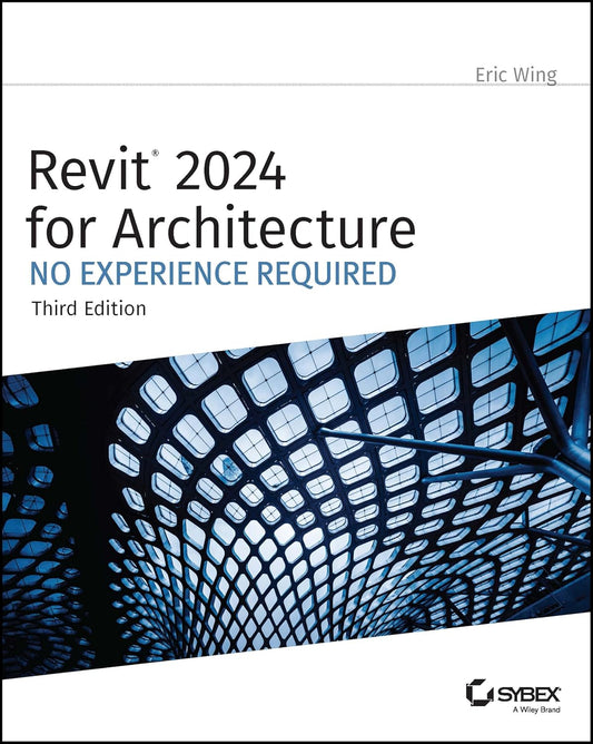 Revit 2024 for Architecture: No Experience Required cover
