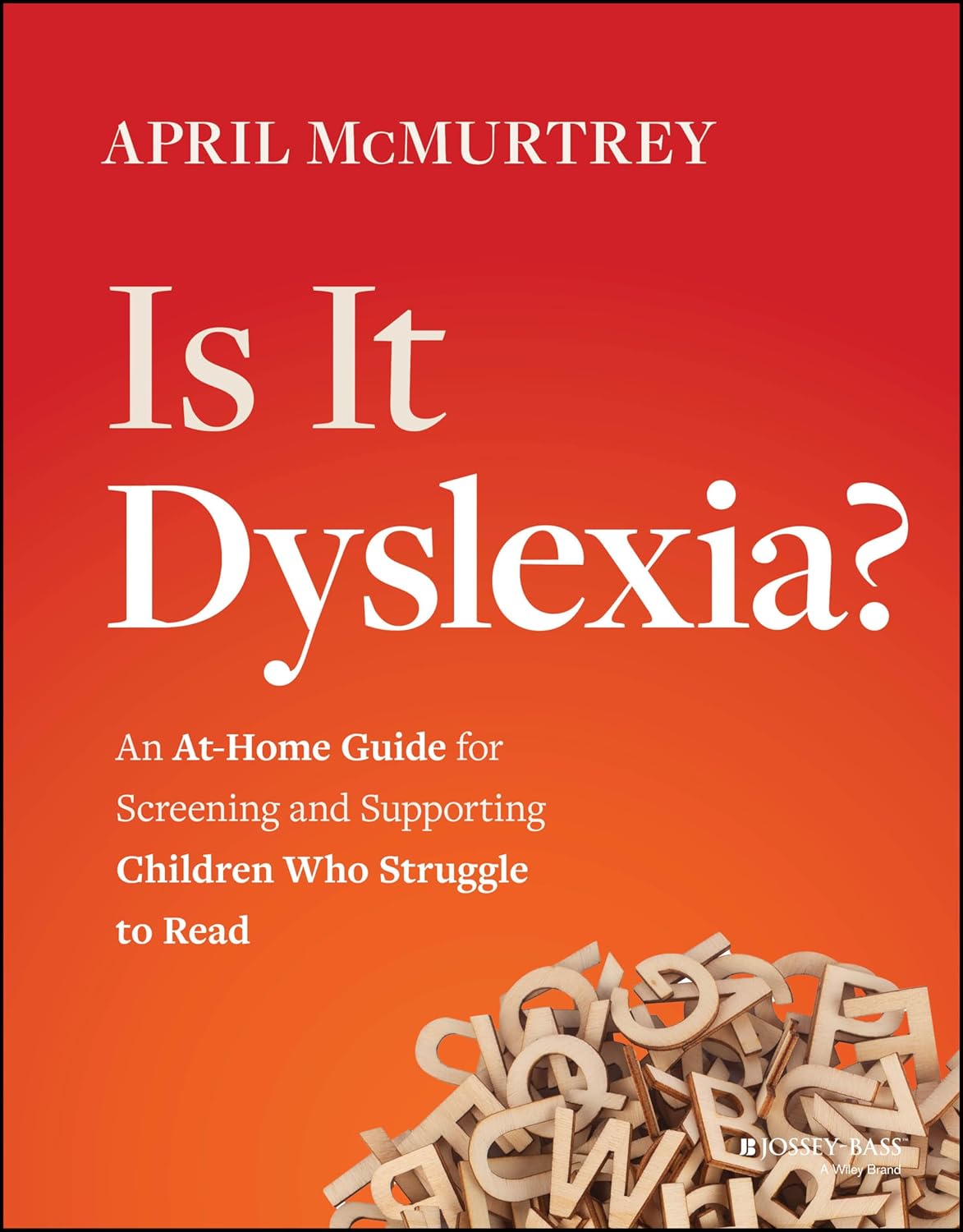 Is It Dyslexia?: An At-Home Guide for Screening and Supporting Children Who Struggle to Read cover