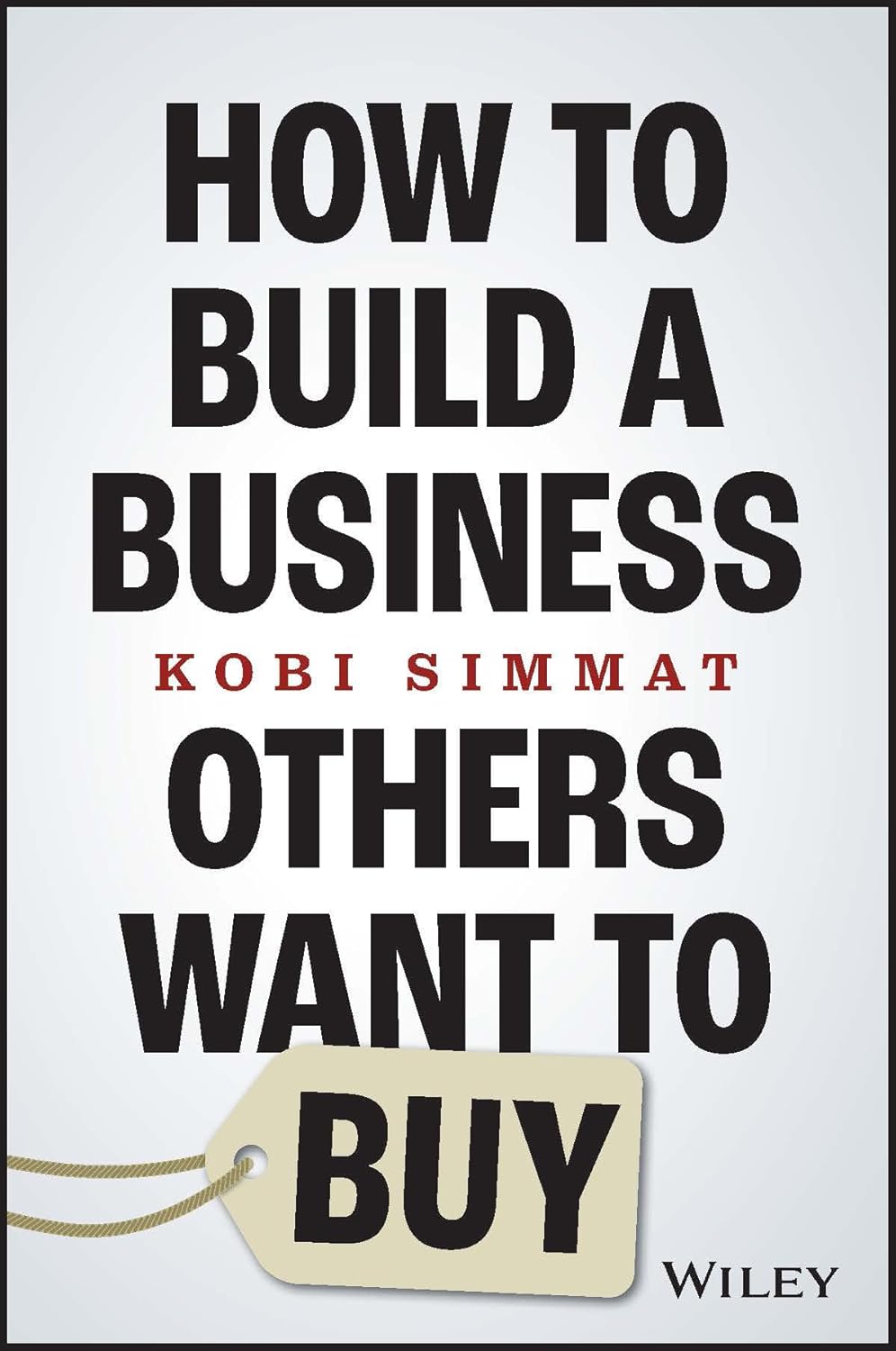 How to Build a Business Others Want to Buy cover