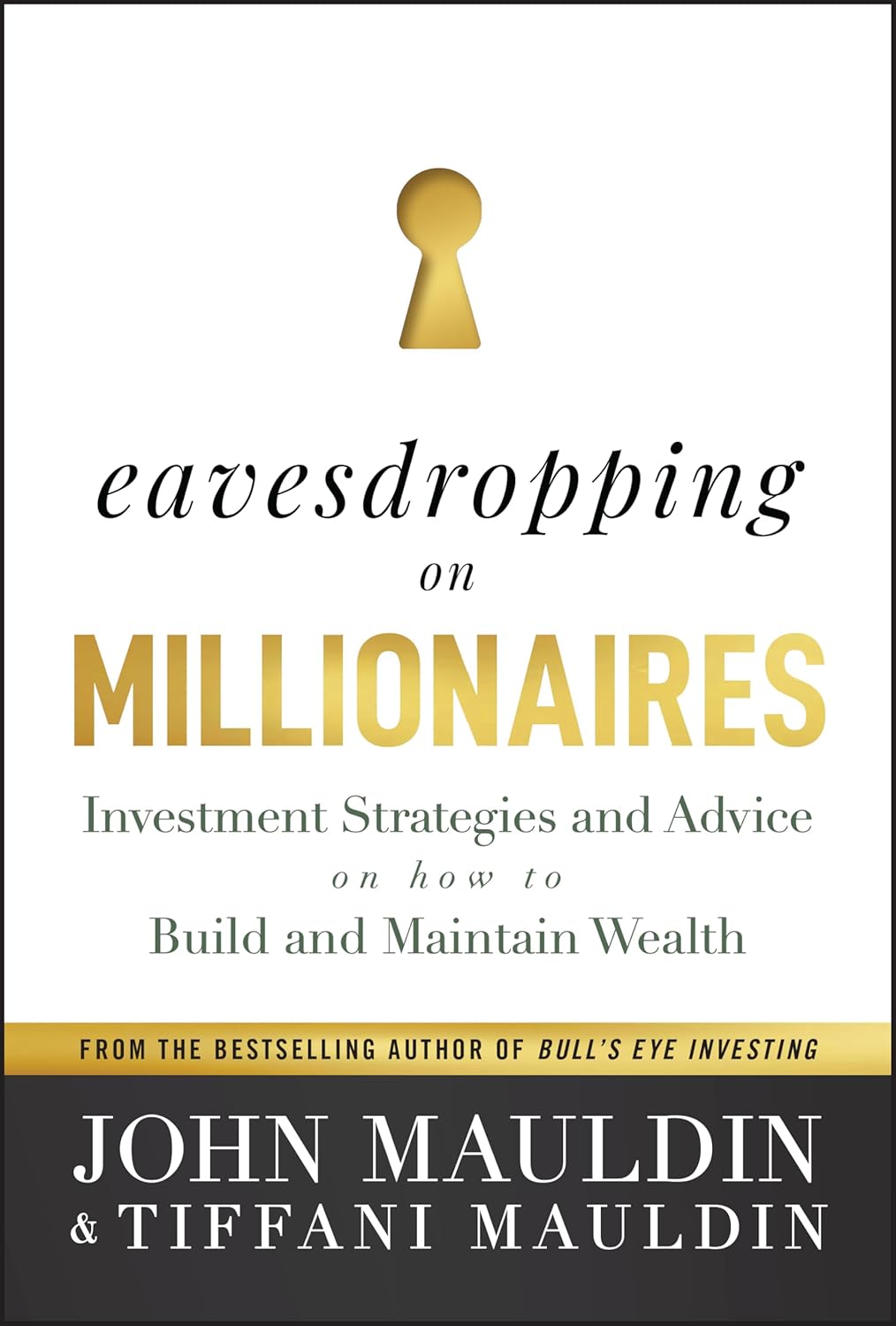 Eavesdropping on Millionaires: Investment Strategies and Advice on How to Build and Maintain Wealth cover