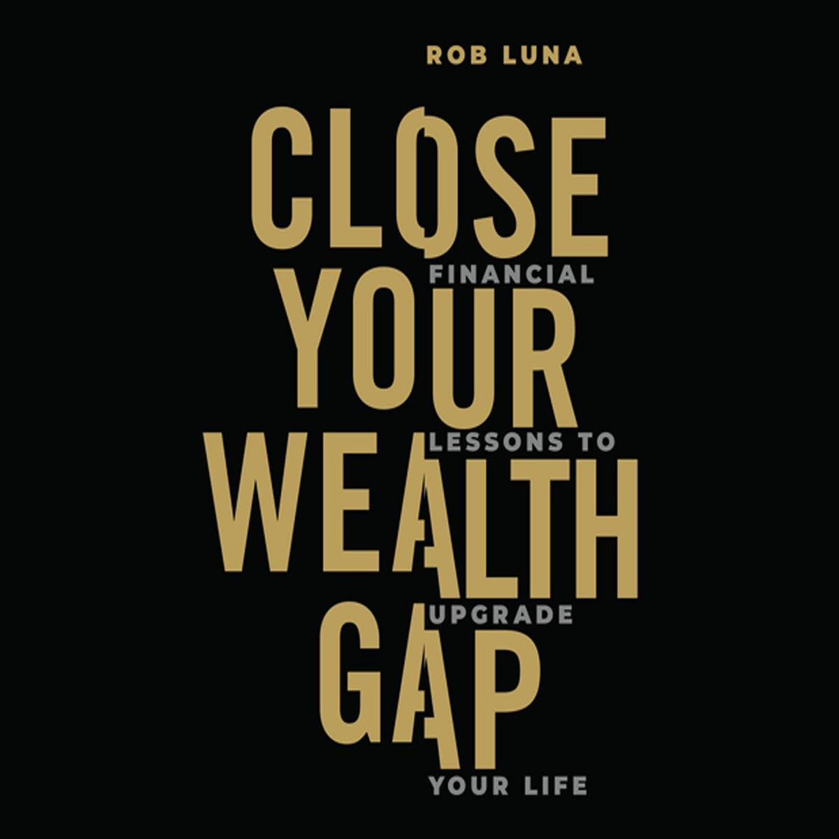 Close Your Wealth Gap: Financial Lessons to Upgrade Your Life cover