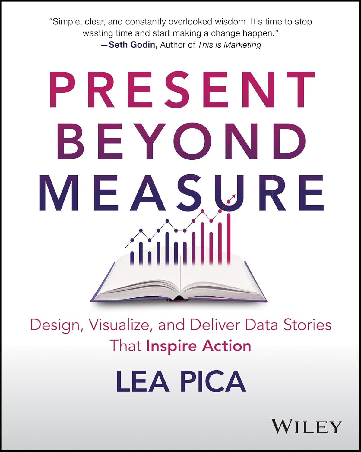 Present Beyond Measure: Design, Visualize, and Deliver Data Stories That Inspire Action cover