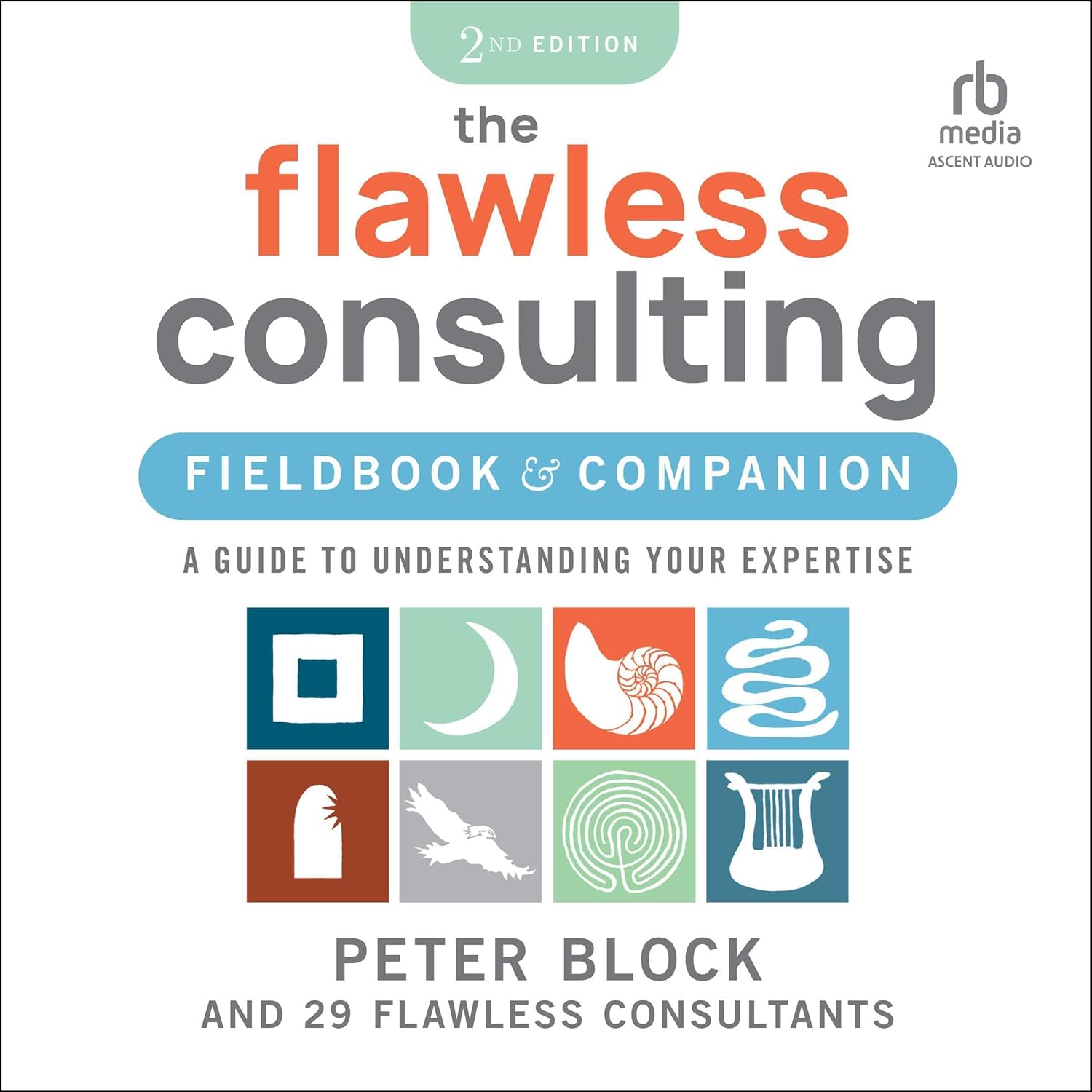The Flawless Consulting Fieldbook & Companion: A Guide to Understanding Your Expertise cover