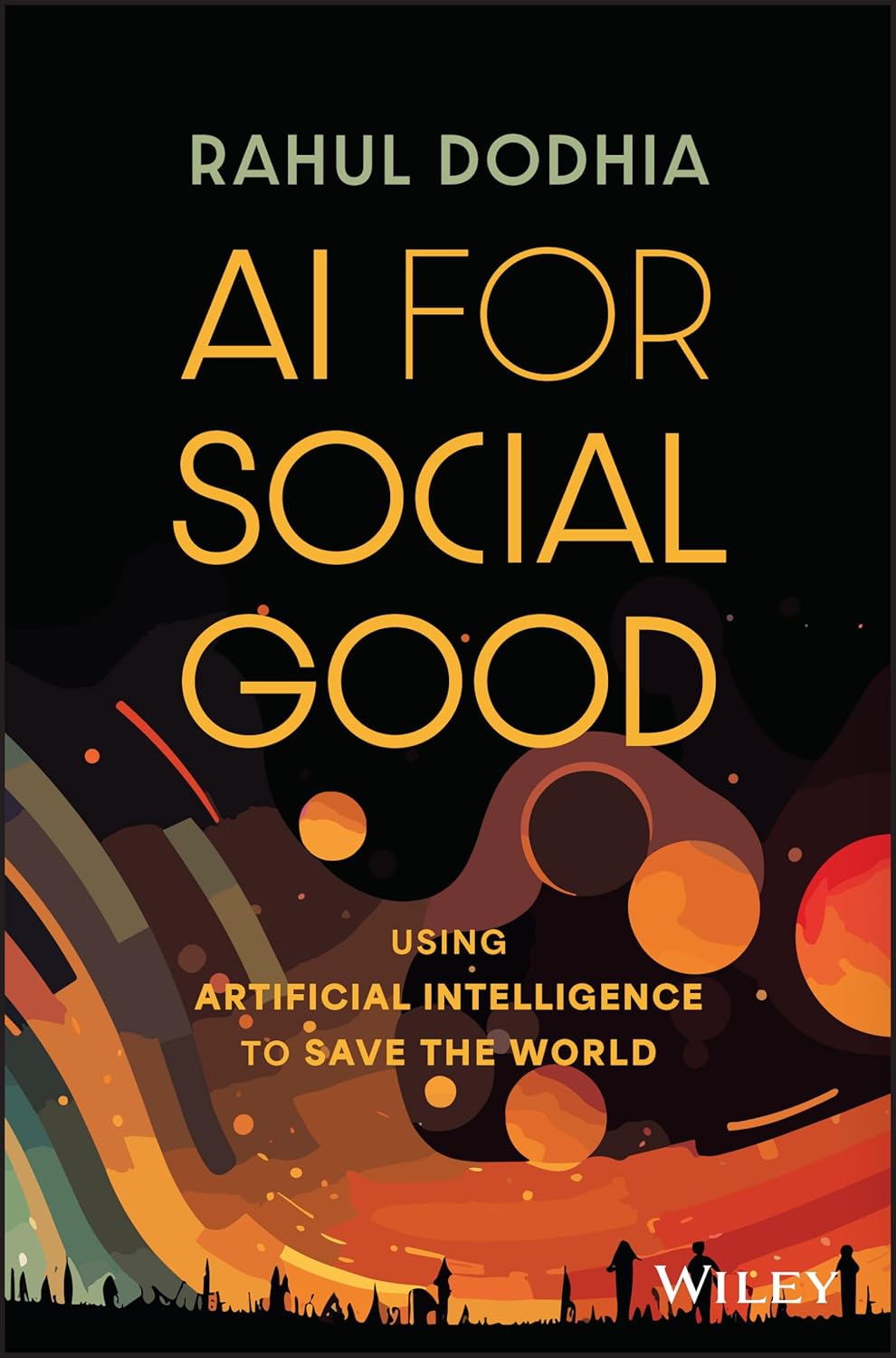 AI for Social Good: Using Artificial Intelligence to Save the World cover