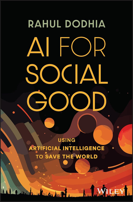 AI for Social Good: Using Artificial Intelligence to Save the World cover