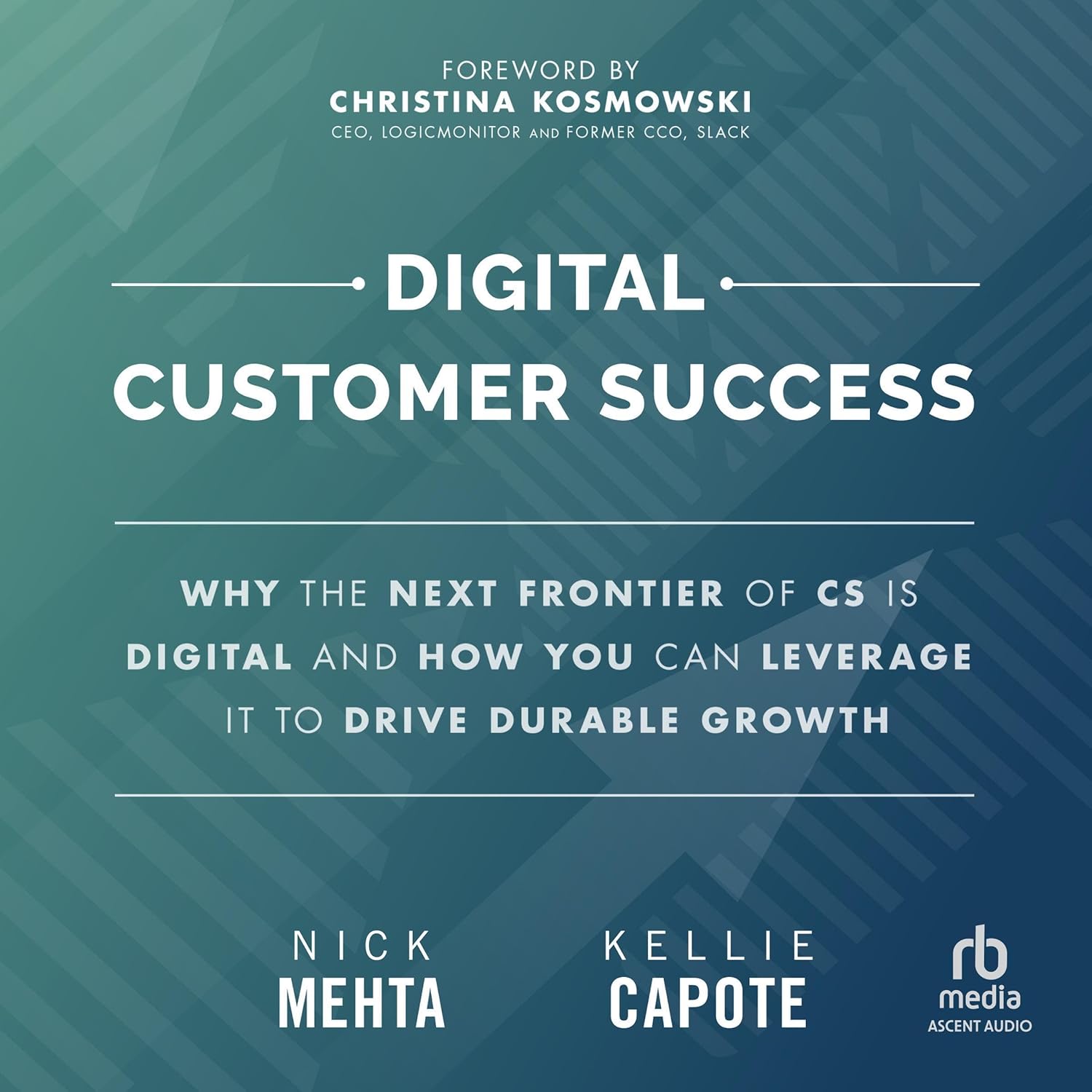 Digital Customer Success: Why the Next Frontier of CS is Digital and How You Can Leverage it to Drive Durable Growth cover