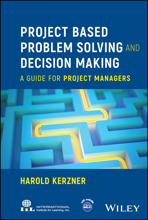 Project Based Problem Solving and Decision Making: A Guide for Project Managers cover