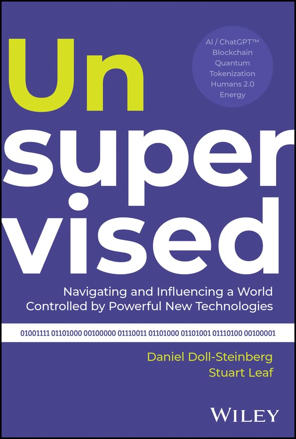 Unsupervised: Navigating and Influencing a World Controlled by Powerful New Technologies cover