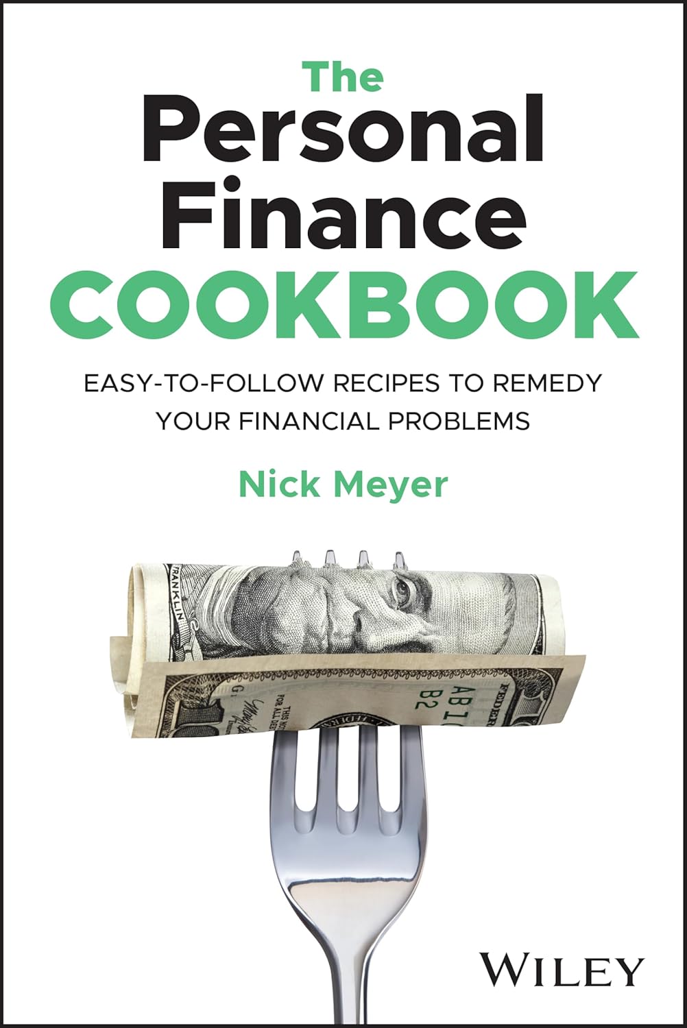The Personal Finance Cookbook: Easy-to-Follow Recipes to Remedy Your Financial Problems cover