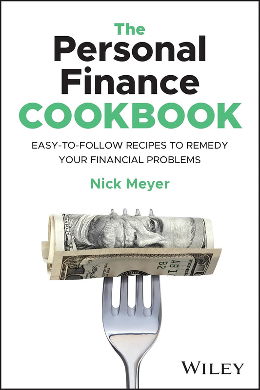 The Personal Finance Cookbook: Easy-to-Follow Recipes to Remedy Your Financial Problems cover