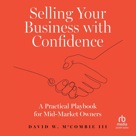Selling Your Business with Confidence: A Practical Playbook for Mid-Market Owners cover