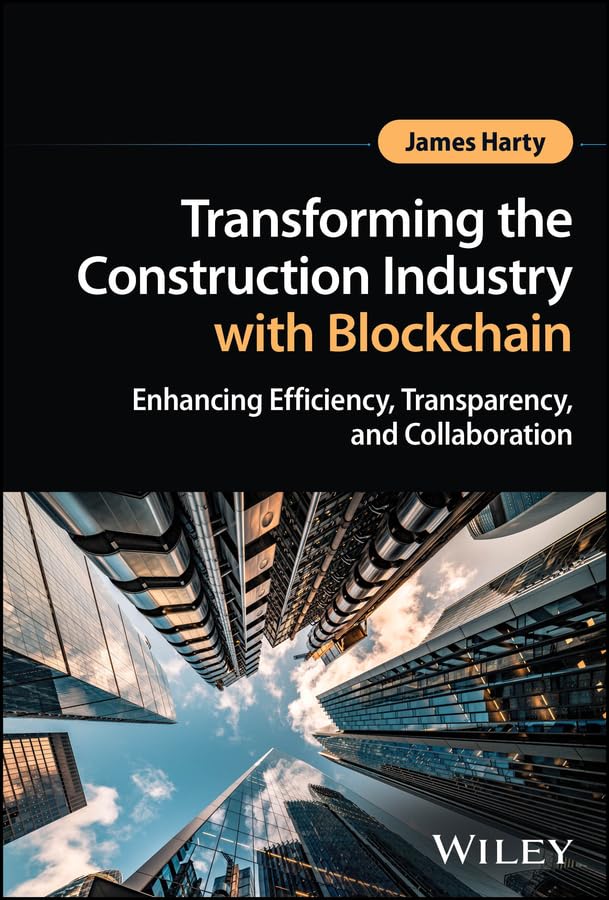 Transforming the Construction Industry with Blockchain: Enhancing Efficiency, Transparency, and Collaboration cover